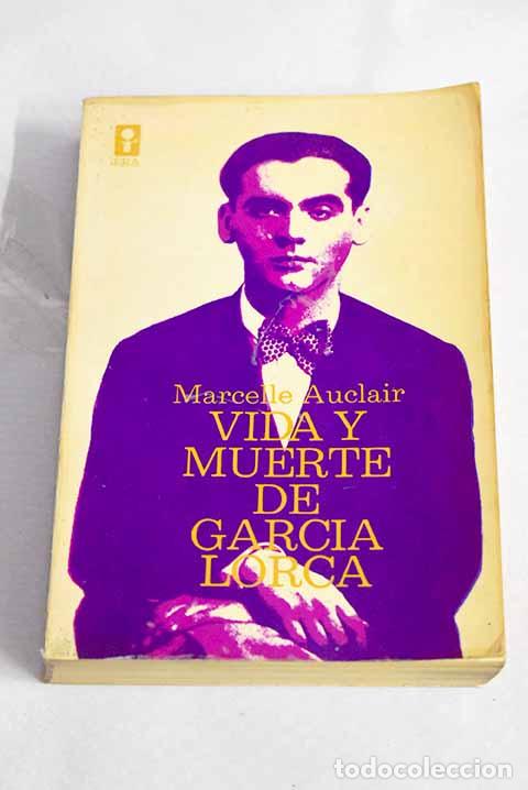 Livres: Vida y muerte de Garc&iacute;a Lorca.- Auclair, Marcelle