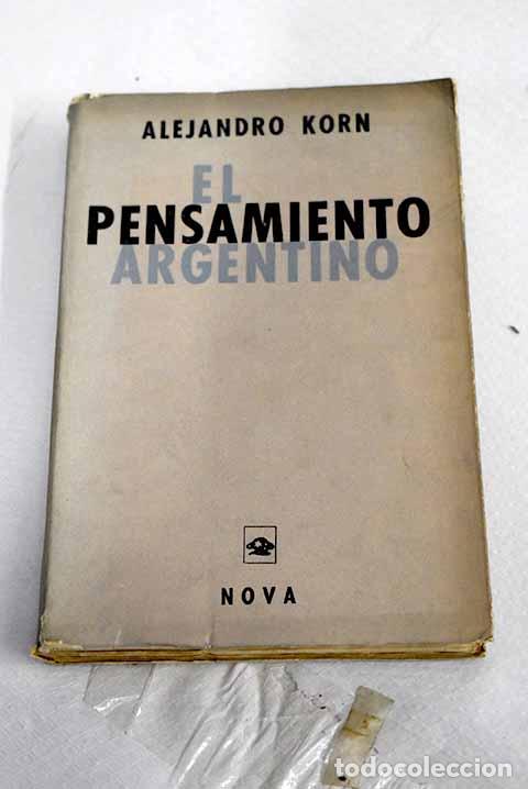 Livres: El pensamiento argentino.- Korn, Alejandro