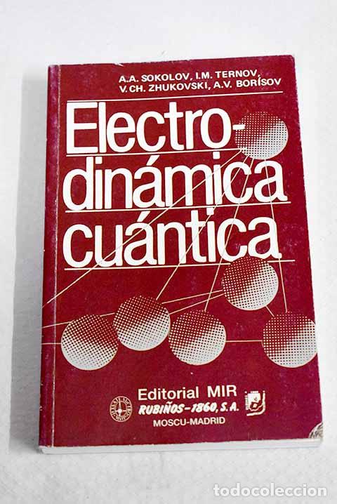 books: Electro-dinamica cuantica.- Sokolov, A. A.; etc
