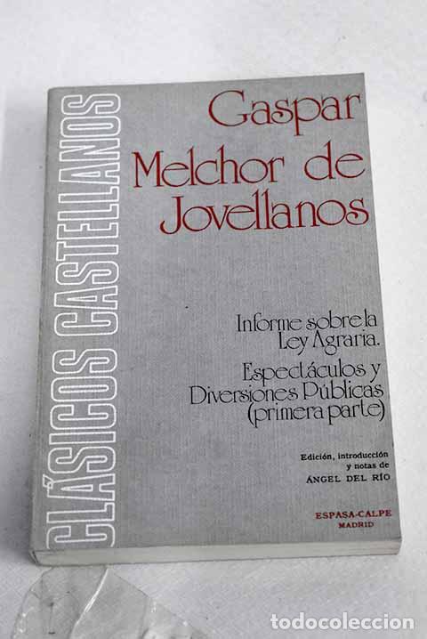 B&uuml;cher: Informe sobre la ley agraria: espectaculos y diversiones publicas.- Jovellanos