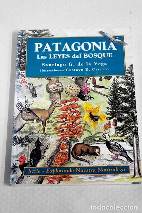 B&uuml;cher: Patagonia: las leyes del bosque.- Vega, Santiago G.
