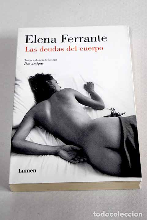 B&uuml;cher: Las deudas del cuerpo.- Ferrante, Elena