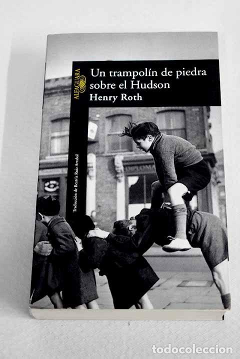 B&uuml;cher: Un trampol&iacute;n de piedra sobre el Hudson.- Roth, Henry