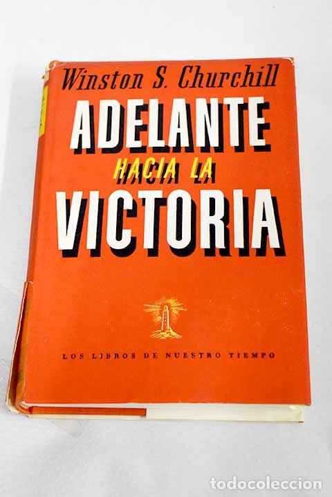 B&uuml;cher: Adelante hacia la victoria: discursos pronunciados durante el a&ntilde;o 1943 por Winston S. Churchill