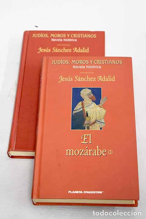 Libri di seconda mano: El moz&aacute;rabe: S&aacute;nchez Adalid, Jes&uacute;s.- S&aacute;nchez Adalid, Jes&uacute;s