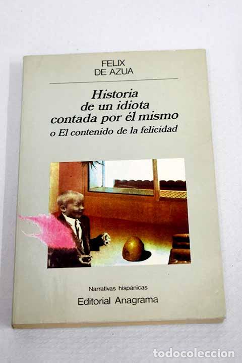 Libri di seconda mano: Historia de un idiota contada por &eacute;l mismo.- Az&uacute;a, F&eacute;lix de