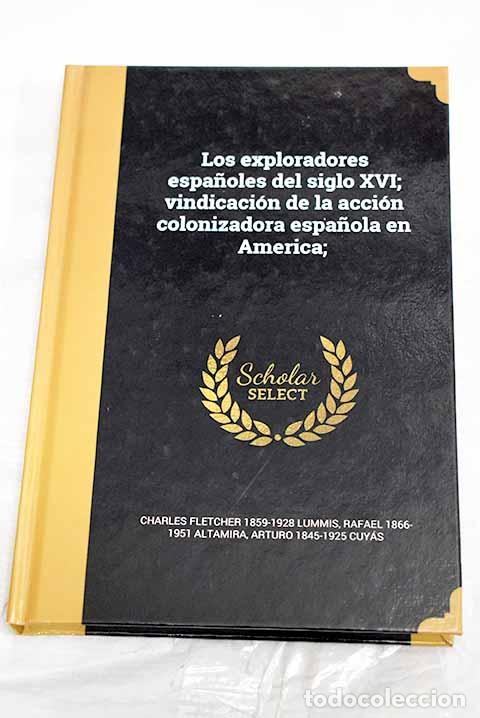 Libros: Los exploradores espa&ntilde;oles del siglo XVI: vindicacion de la accion colonizadora espa&ntilde;ola en Am&eacute;rica