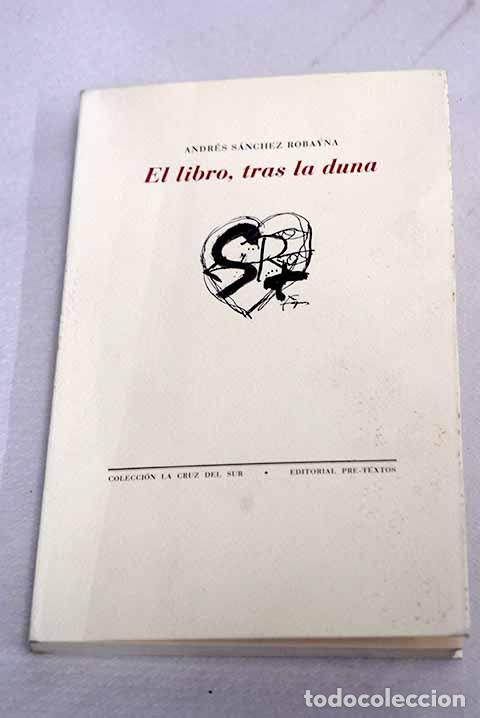 Libros: El libro, tras la duna.- S&aacute;nchez Robayna, Andr&eacute;s