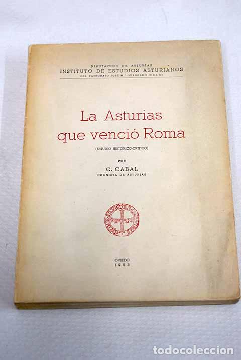 Libros: La Asturias que venci&oacute; Roma.- Cabal, Constantino