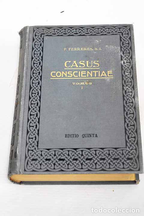 Libros: Casus conscientiae, tomo I.- Ferreres, Ioanne B.