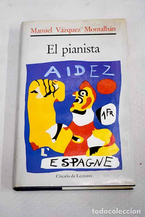 Libros: El pianista: V&aacute;zquez Montalb&aacute;n, Manuel.- V&aacute;zquez Montalb&aacute;n, Manuel