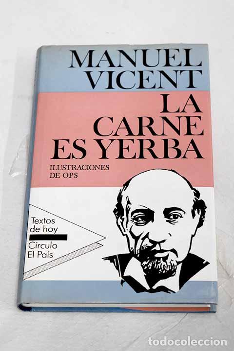 Libri di seconda mano: La carne es yerba: Vicent, Manuel.- Vicent, Manuel