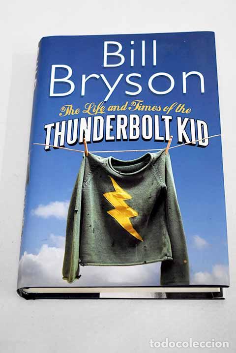 Libri di seconda mano: The life and times of the Thunderbolt Kid.- Bryson, Bill