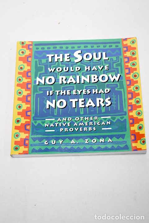 Livres: The soul would have no rainbow if the eyes had no tears.- Zona, Guy A.,null