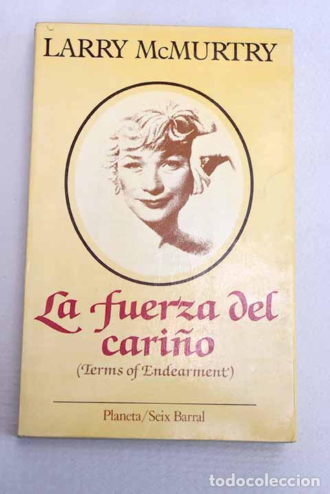 Livros em segunda m&atilde;o: La fuerza del cari&ntilde;o: terms of endearment.- McMurtry, Larry
