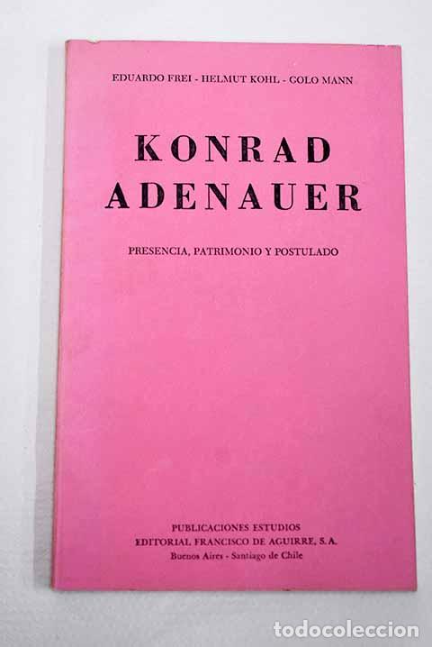 Libri di seconda mano: Konrad Adenauer: presencia, patrimonio y postulado