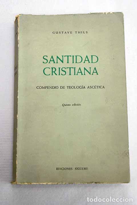 Libri di seconda mano: Santidad cristiana: compendio de Teolog&iacute;a cristiana.- Thils, Gustave