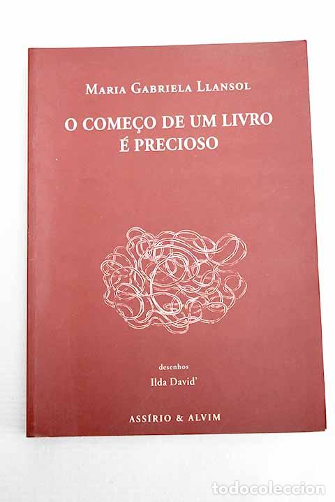 Livres: O come&ccedil;o de um livro e precioso.- Llansol, M&ordf; Gabriela