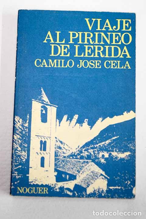 Livres: Viaje al Pirineo de L&eacute;rida.- Cela, Camilo Jos&eacute;