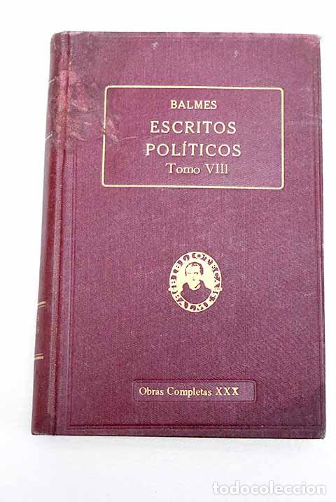 Livres: Escritos pol&iacute;ticos, tomo VIII.- Balmes, Jaime