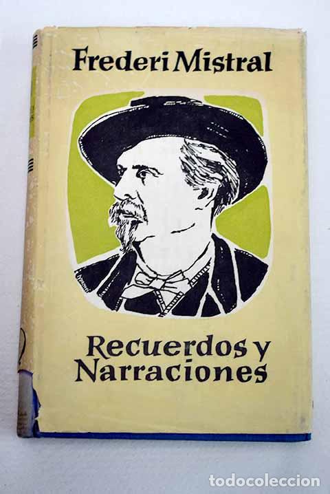 Livres: Recuerdos y narraciones.- Mistral, Fr&eacute;d&eacute;ric