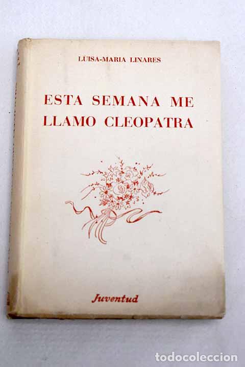 Livres: Esta semana me llamo Cleopatra.- Linares, Luisa-Mar&iacute;a