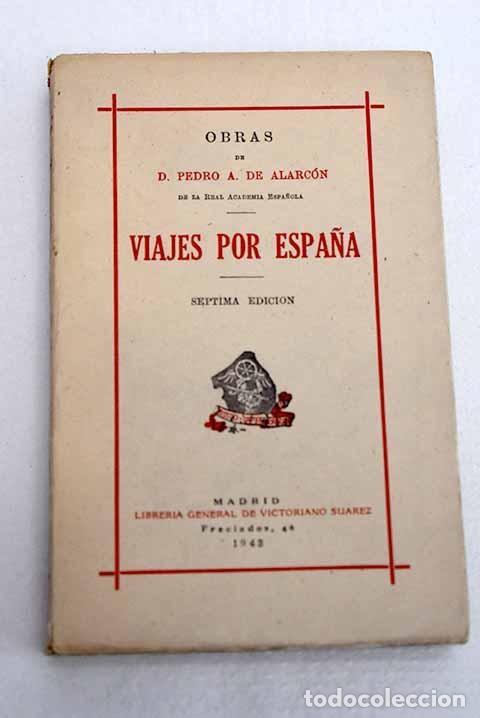 Livres: Viajes por Espa&ntilde;a: Alarc&oacute;n, Pedro Antonio de.- Alarc&oacute;n, Pedro Antonio de