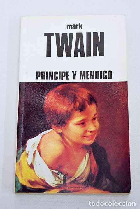 Livres: Pr&iacute;ncipe y mendigo: Twain, Mark.- Twain, Mark