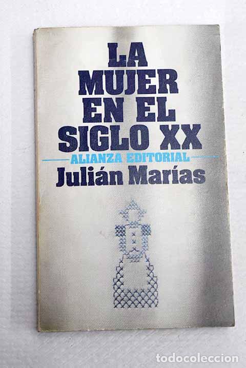 Livres: La mujer en el siglo XX.- Mar&iacute;as, Juli&aacute;n