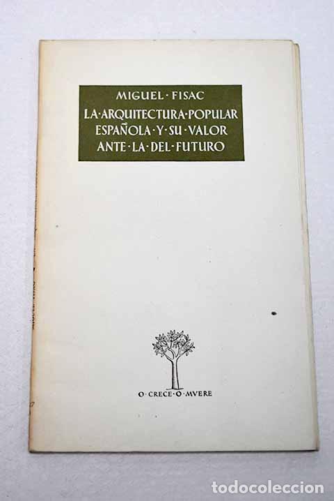 Livros em segunda m&atilde;o: La arquitectura popular espa&ntilde;ola y su valor ante la del futuro.- Fisac, Miguel