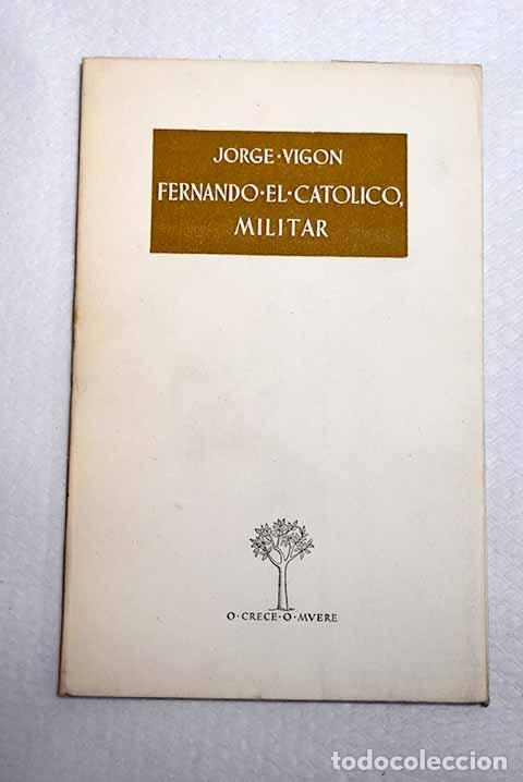 Livros em segunda m&atilde;o: Fernando el Cat&oacute;lico, militar.- Vig&oacute;n, Jorge