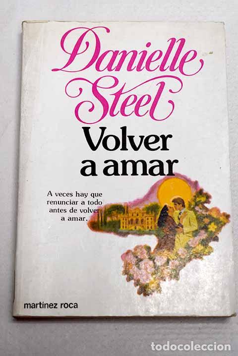 books: Volver a amar: Steel, Danielle.- Steel, Danielle