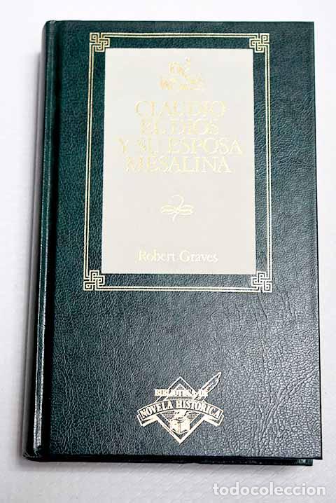 Libri di seconda mano: Claudio el dios y su esposa Mesalina.- Graves, Robert