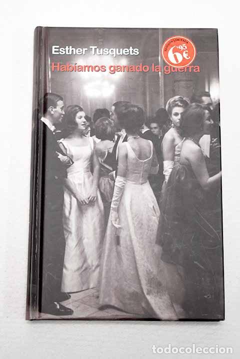 Libri di seconda mano: Hab&iacute;amos ganado la guerra.- Tusquets, Esther