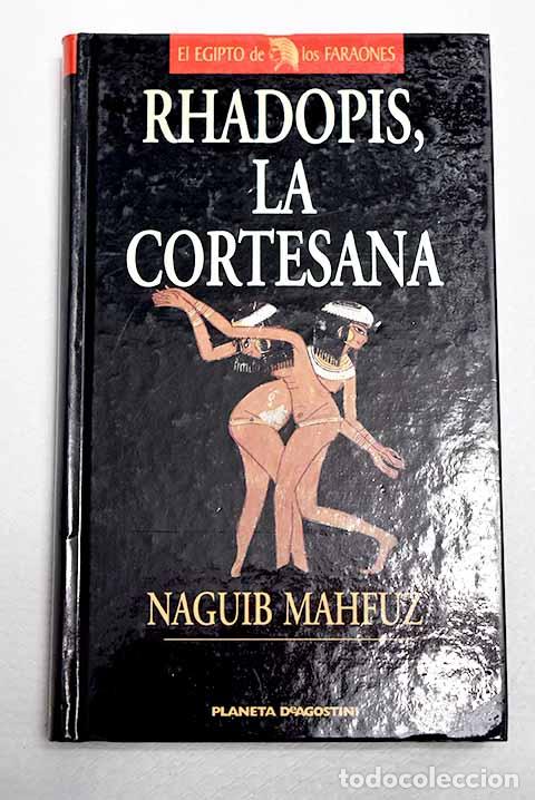 Libri di seconda mano: Rhadopis, la cortesana.- Mahfuz, Naguib