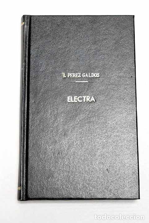 Libri di seconda mano: Electra: drama en cinco actos.- P&eacute;rez Gald&oacute;s, Benito