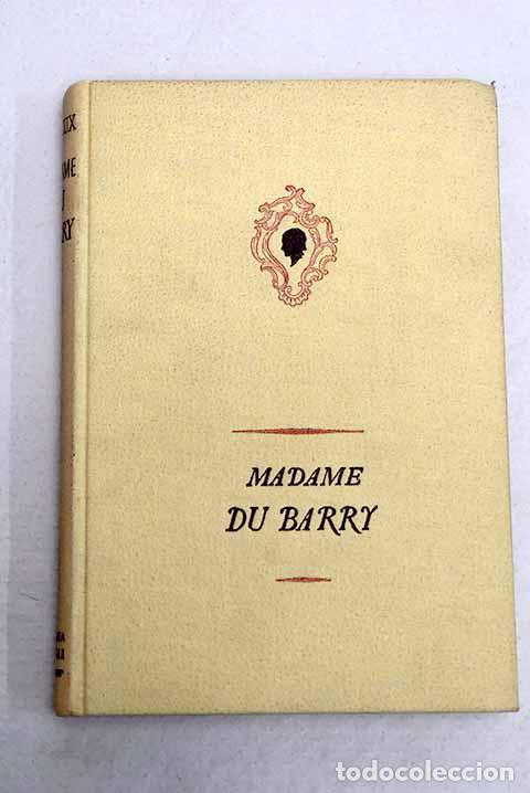 Libros: Madame du Barry, ultimo amor de Luis XV.- Reboux, Paul