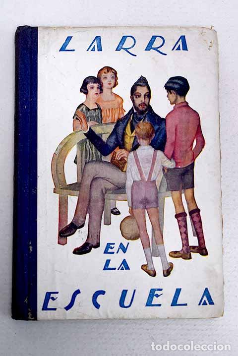 Libros: Larra en la escuela: antolog&iacute;a.- Larra, Mariano Jos&eacute; de