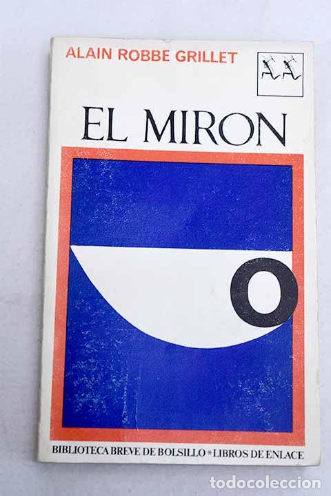 Libros: El mir&oacute;n: Robbe-Grillet, Alain.- Robbe-Grillet, Alain