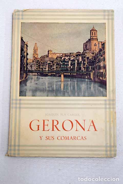Libros: Gerona y sus comarcas: gu&iacute;a compendiada.- Pla Cargol, JoaquA&shy;n