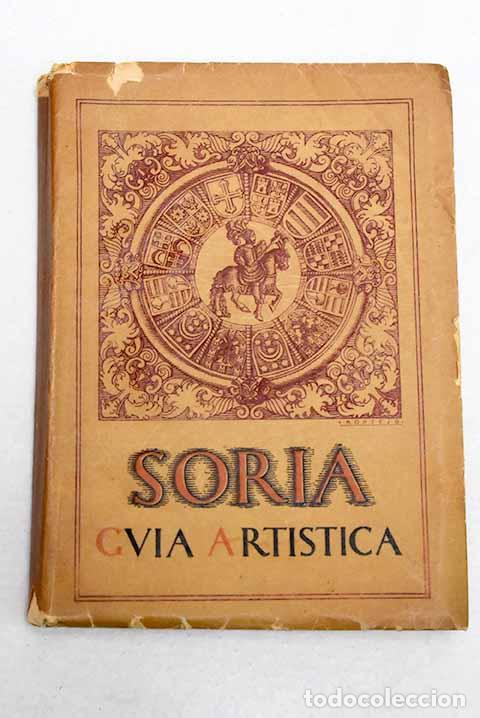 Libros: Soria: gu&iacute;a art&iacute;stica de la ciudad y su provincia.- Taracena Aguirre, Blas