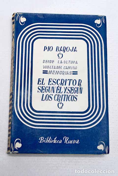 Libros: El escritor seg&uacute;n &eacute;l y seg&uacute;n los cr&iacute;ticos.- Baroja, P&iacute;o