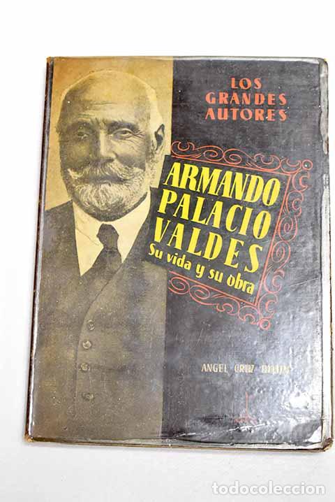 Libros: Armando Palacio Vald&eacute;s, su vida y su obra.- Cruz Rueda, &Aacute;ngel