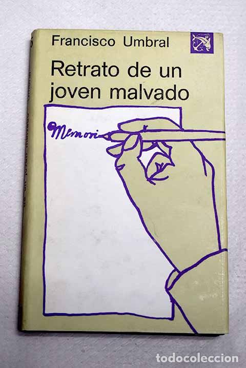 Livres: Retrato de un joven malvado: (memorias prematuras).- Umbral, Francisco