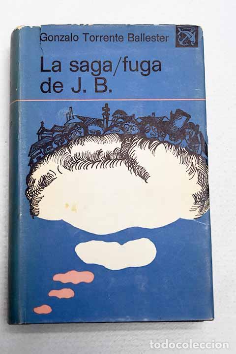 Livres: La saga/fuga de J.B: Torrente Ballester, Gonzalo.- Torrente Ballester, Gonzalo