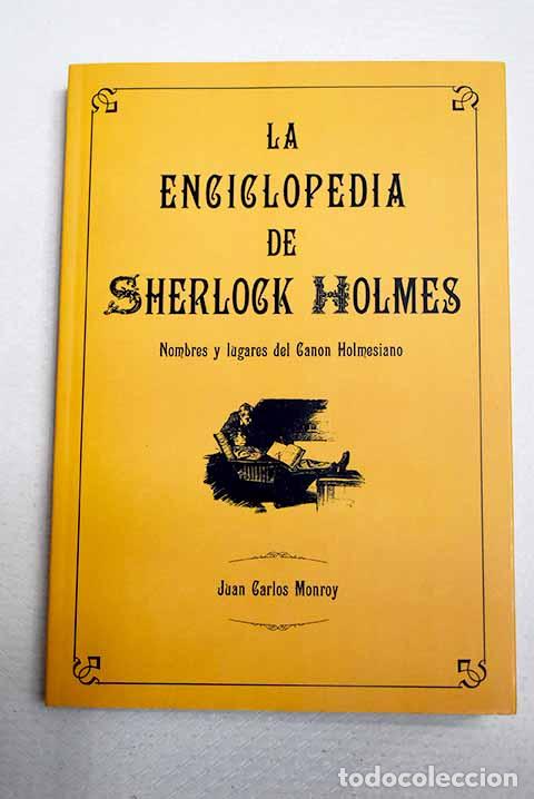 Livres: La enciclopedia de Sherlock Holmes: nombres y lugares del canon holmesiano.- Monroy, Juan Carlos