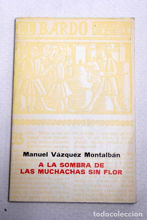 Livros em segunda m&atilde;o: A la sombra de las muchachas sin flor: (poemas del amor y del terror).- V&aacute;zquez Montalb&aacute;n, Manuel