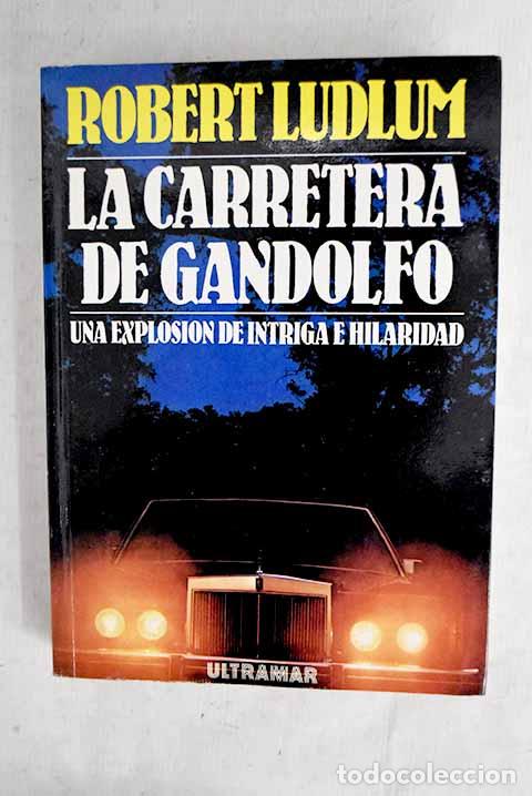 Libri di seconda mano: La carretera de Gandolfo.- Ludlum, Robert