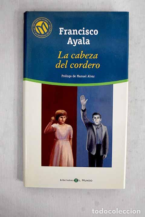 Libri di seconda mano: La cabeza del cordero.- Ayala, Francisco