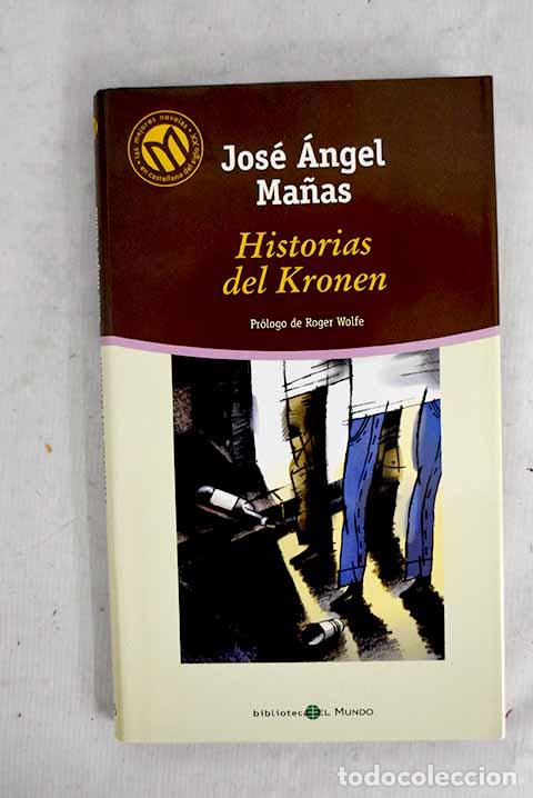 Libri di seconda mano: Historias del Kronen.- Ma&ntilde;as, Jos&eacute; &Aacute;ngel